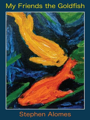 cover image of My Friends the Goldfish